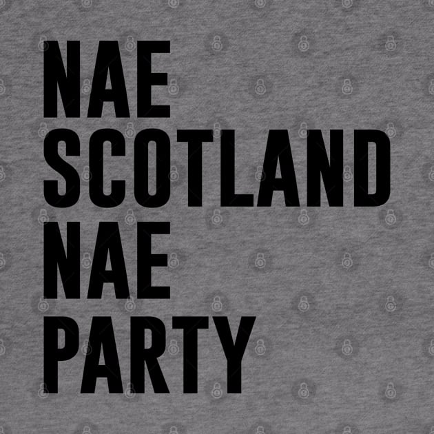 Nae Scotland Nae Party by gabrielakaren